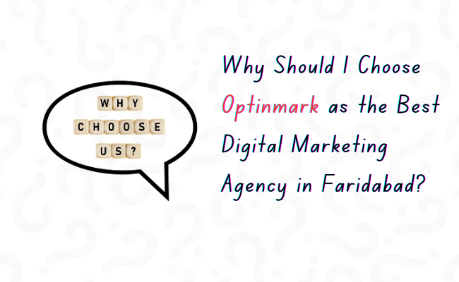 Why Should I Choose Optinmark as the Best Digital Marketing Agency in Faridabad