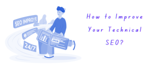 Read more about the article How to Improve Your Technical SEO?