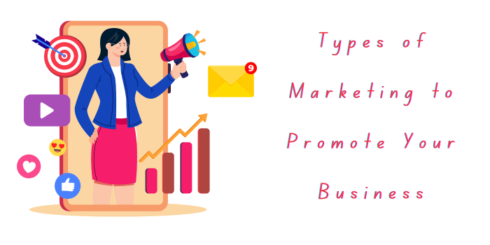 Types of Marketing to Promote Your Business